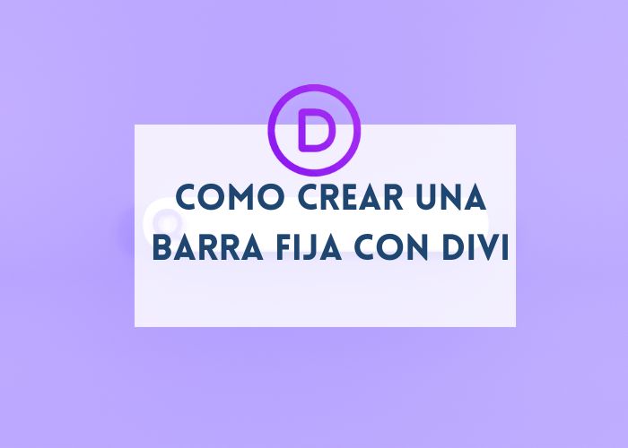 Como crear una barra fija con Divi